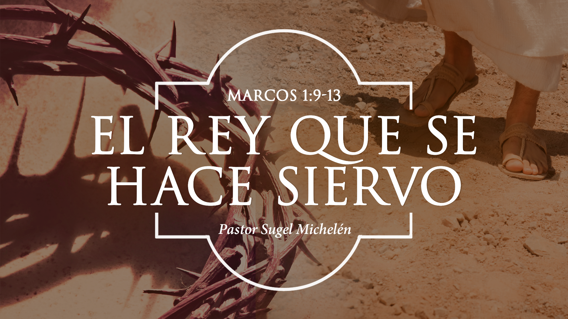 El Rey que se hace siervo Iglesia Bíblica del Señor Jesucristo