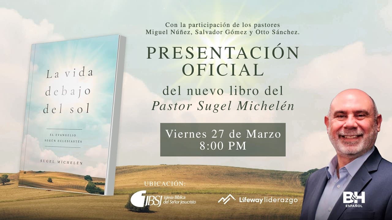 Portada del video "La Vida debajo del Sol" | Puesta en circulación | Ps. Sugel Michelén
